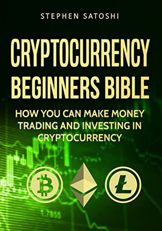 Cryptocurrency Beginners Bible !   How You Can Make Money Trading And - 